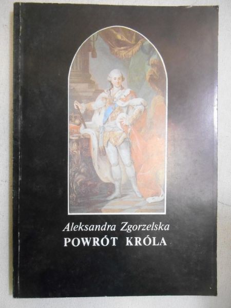 Zgorzelska Aleksandra - Powrót Króla