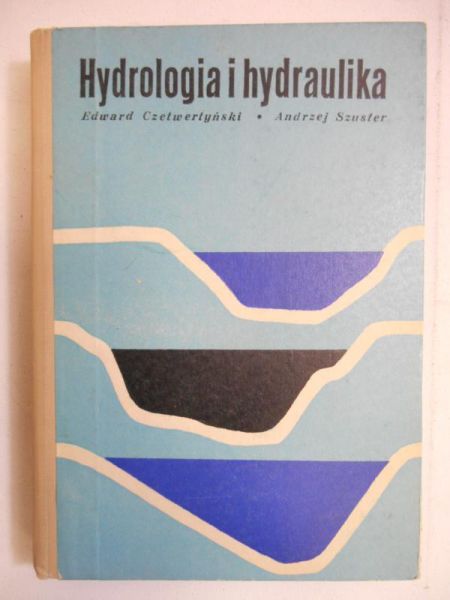 Czewertyński Edward - Hydrologia i hydraulika