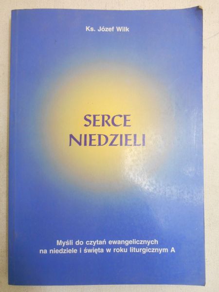 Wilk Józef - Serce niedzieli