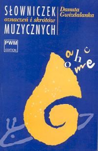 Gwizdalanka Danuta - Słowniczek oznaczeń i skrótów muzycznych