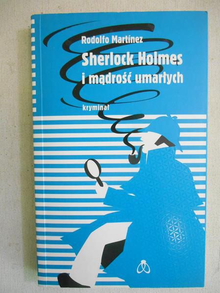 Martinez Rodolfo - Sherlock Holmes i mądrość umarłych