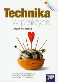 Technika w praktyce 1-3 Zajęcia krawieckie: Podręcznik z ćwiczeniami do zajęć technicznych