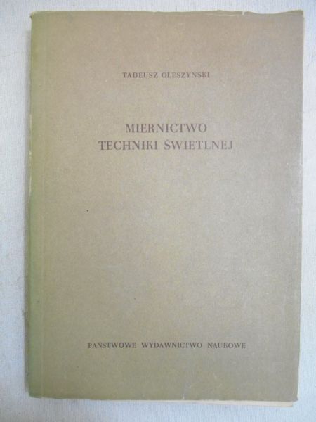 Oleszyński Tadeusz - Miernictwo techniki świetlnej