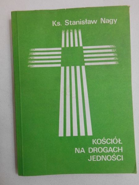Nagy Stanisław  - Kościół na drogach jedności