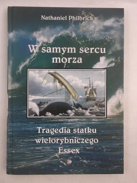 Philbrick Nathaniel - W samym sercu morza