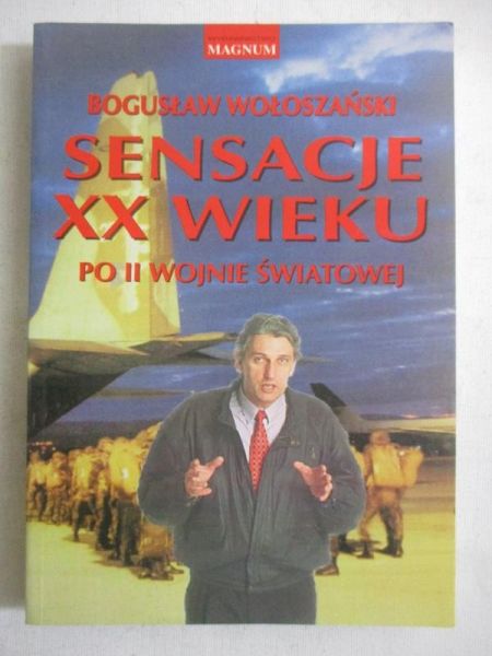 Wołoszański Bogusław - Sensacje XX wieku Po II wojnie światowej