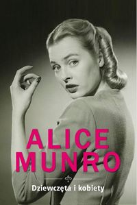 Munro Alice - Dziewczęta i kobiety