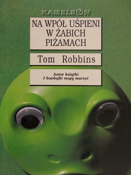 Robbins Tom - Na wpół uśpieni w żabich piżamach