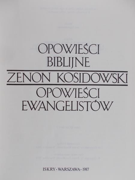 Kosidowski Zenon - Opowieści Biblijne. Opowieści Ewangelistów