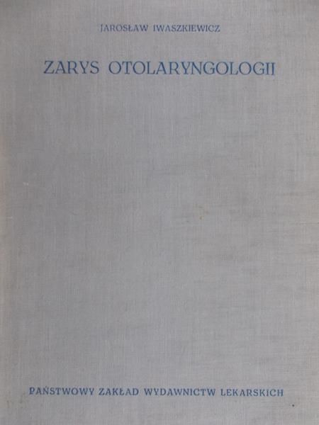 Iwaszkiewicz Jarosław - Zarys otolaryngologii