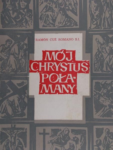 Romano Cue Ramon - Mój Chrystus połamany