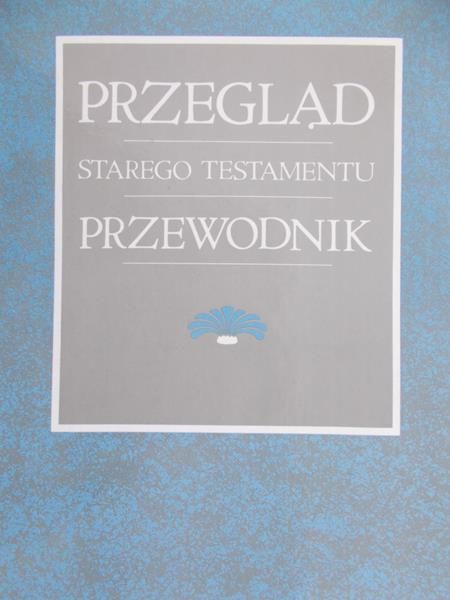 Greve'a Fred J. - Przegląd starego testamentu. Przewodnik