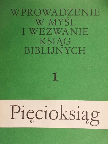 Frankowski Janusz (red.) - Wprowadzenie w myśl i wezwanie Ksiąg biblijnych. Pięcioksiąg