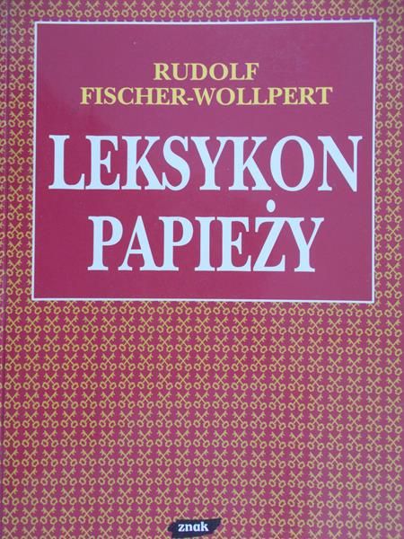 Fischer-Wollpert Rudolf - Leksykon papieży