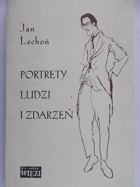 Lechoń Jan - Portrety ludzi i zdarzeń