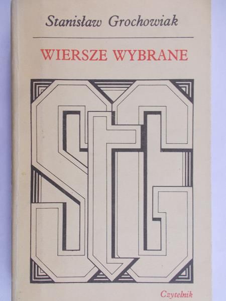 Grochowiak Stanisław - Wiersze wybrane