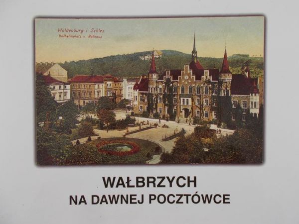 Wałbrzych na dawnej pocztówce