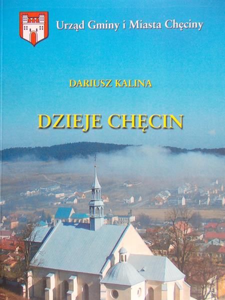 Kalina Dariusz - Dzieje Chęcin