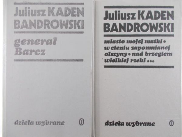 Kaden-Bandrowski Juliusz - Generał Barcz / Miasto mojej matki