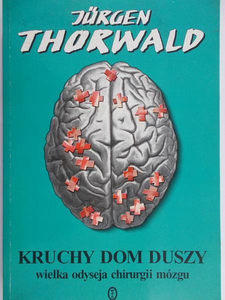 Thorwald Jürgen - Kruchy dom duszy