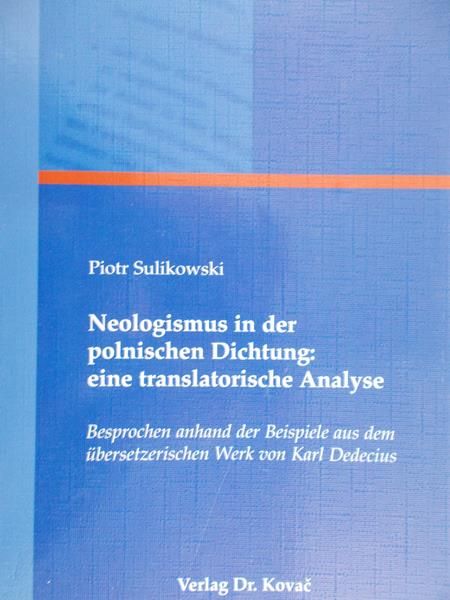 Sulikowski Piotr - Neologismus in der polnischen Dichtung: eine translatorische Analyse