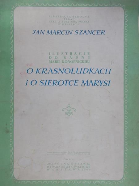 Szancer Jan Marcin - O krasnoludkach i o sierotce marysi