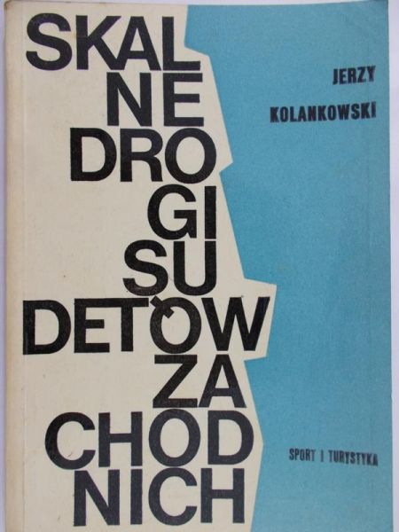 Kolankowski Jerzy - Skalne drogi sudetów zachodnich