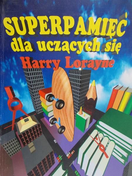 Lorayne Harry - Superpamięć dla uczących się