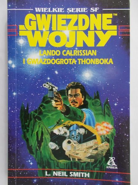 Smith L. Neil - Gwiezdne wojny : Lando Calrissian i Gwiazdogrota Thonboka