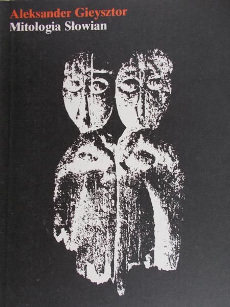 Gieysztor Aleksander - Mitologia Słowian