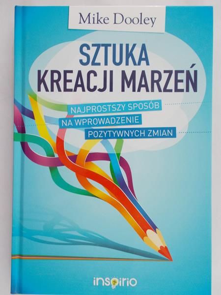 Dooley Mike - Sztuka kreacji marzeń