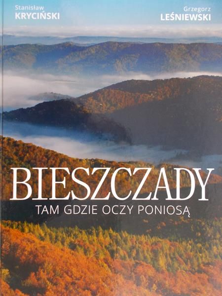 Kryciński Stanisław - Bieszczady tam gdzie oczy poniosą