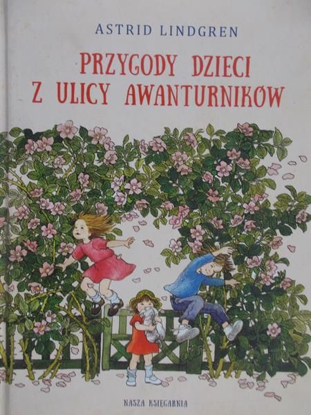 Lindgren Astrid - Przygody dzieci z ulicy Awanturników
