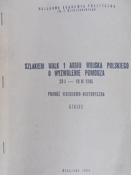 Szlakiem Walk 1 Armii Wojska Polskiego na Pomorzu w 1945r.