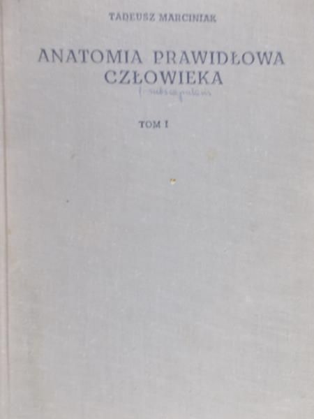 Marciniak Tadeusz - Anatomia Prawidłowa Człowieka