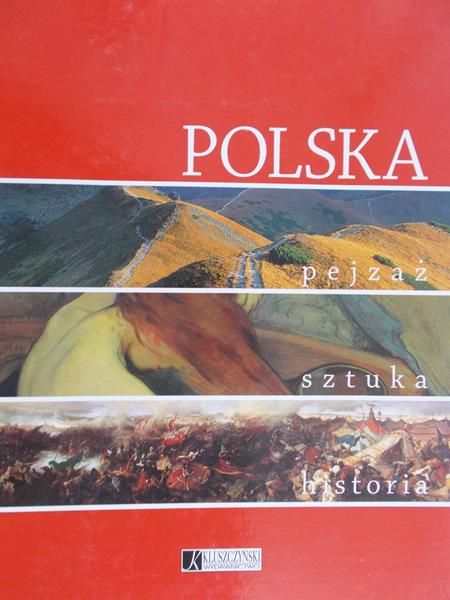Polska. Pejzaż, sztuka, historia
