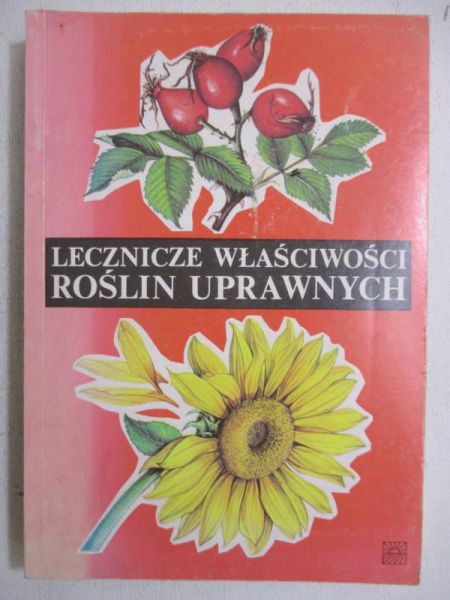 Kaszak Adela (tłum.) - Lecznicze właściwości roślin uprawnych