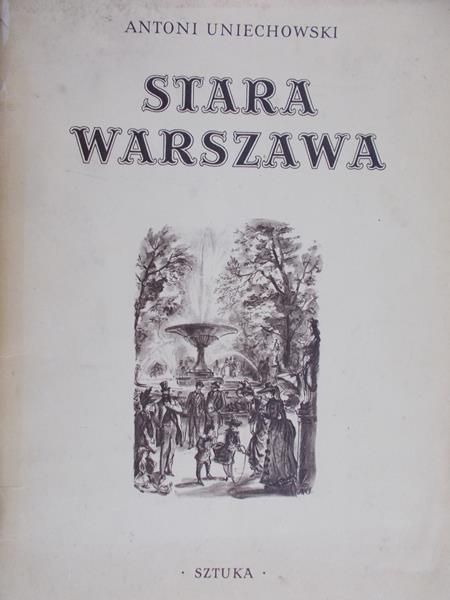 Uniechowski Antoni - Stara Warszawa, teczka
