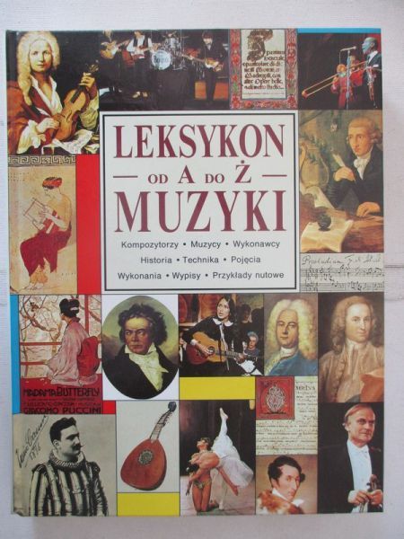 Schabert W. - Leksykon muzyki od A do Ż : kompozytorzy, muzycy, wykonawcy, historia, technika, pojęcia, wykonania, wypisy, przykłady nutowe