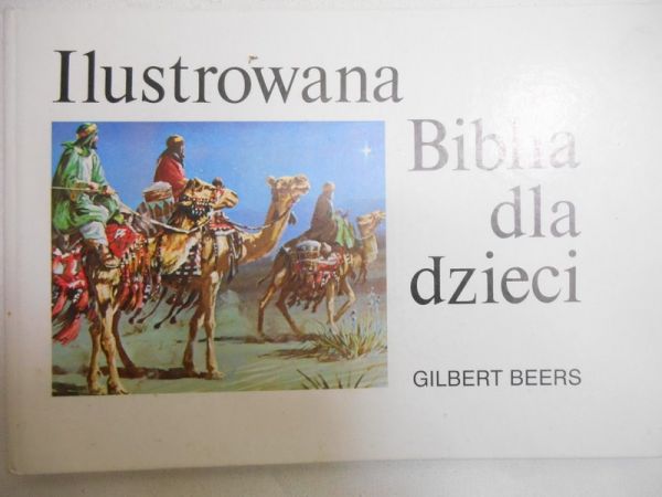 Beers Gilbert  - Ilustrowana Biblia dla dzieci