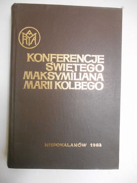 Książek Jan Antoni (red.) - Konferencje Świętego Maksymiliana Marii Kolbego