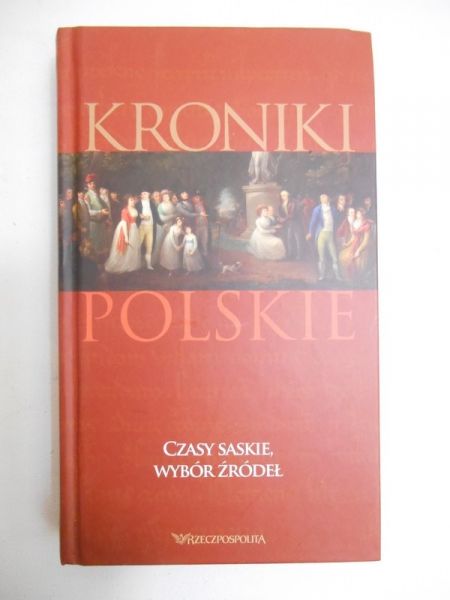Sierpowski Stanisław (red.) - Czasy Saskie. Wybór źródeł