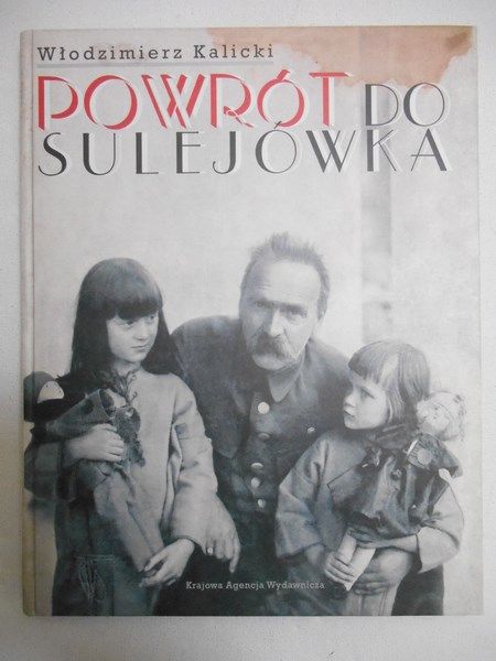 Kalicki Włodzimierz - Powrót do Sulejówka