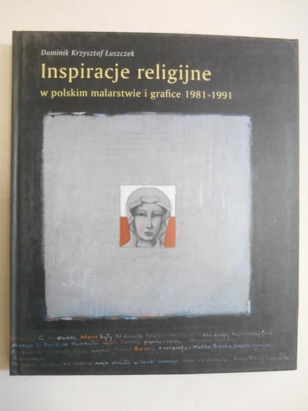 Łuszczek Dominik - Inspiracje religijne w polskim malarstwie i grafice 1981 - 1991