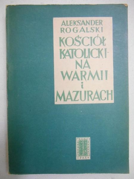 Rogalski Aleksander - Kościół katolicki na Warmii i Mazurach