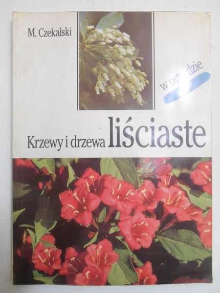Czekalski M. - Krzewy i drzewa liściaste w ogrodzie