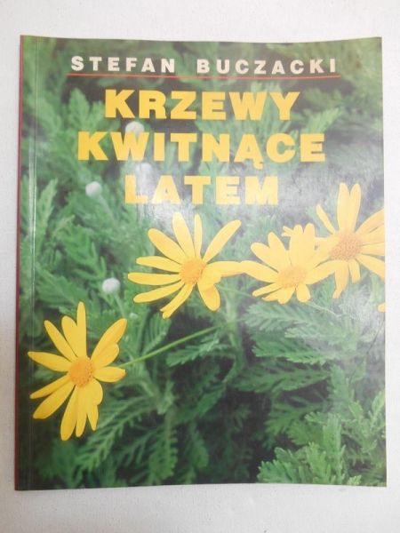 Buczacki Stefan - Krzewy kwitnące latem