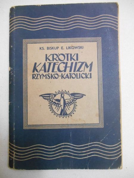 Likowski Edward - Krótki katechizm rzymsko-katolicki, 1941 r.