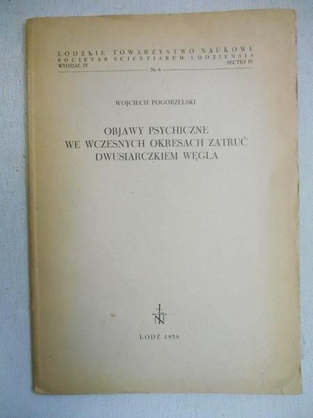 Pogorzelski Wojciech - Objawy psychiczne we wczesnych okresach zatruć dwusiarczkiem węgla