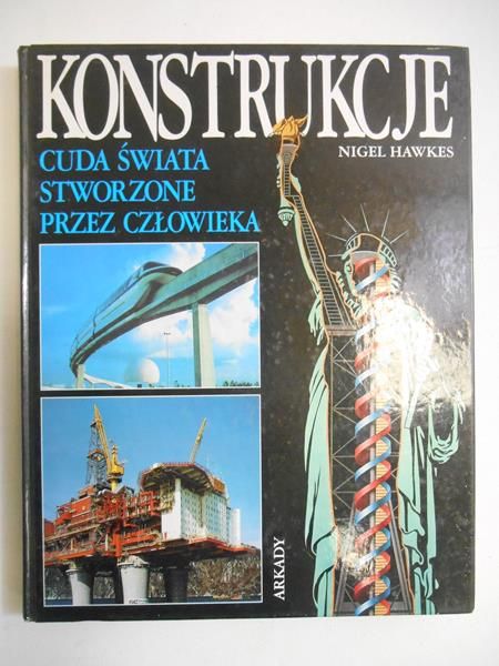 Hawkes Nigel - Konstrukcje. Cuda stworzone przez człowieka